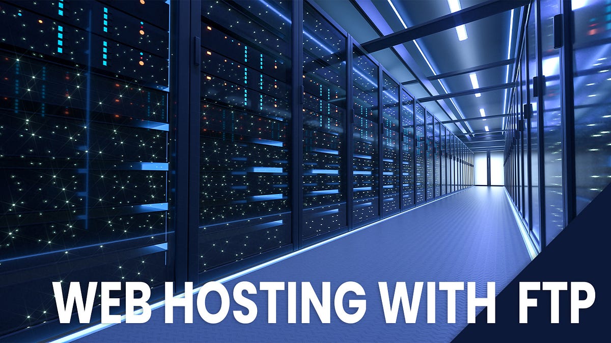 Web Hosting With FTP (Complete Guide) | Medium