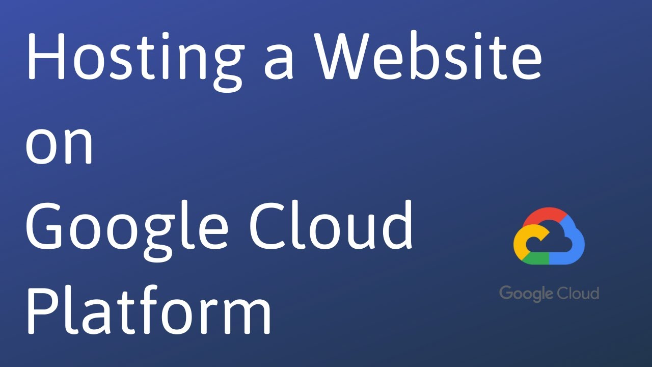 hosting a website on google cloud platform 2019 | Hosting a Website on