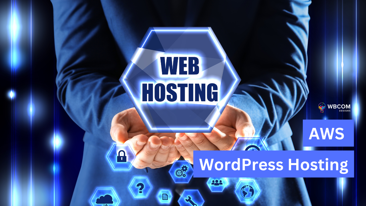 AWS WordPress Hosting : A Comprehensive Guide