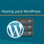 web hosting wordpress hosting ¿cómo elegir un hosting para wordpress? : hosting para wordpress